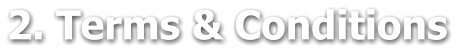 2. Terms & Conditions