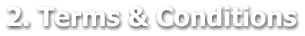 2. Terms & Conditions