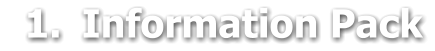 	1.	Information Pack
