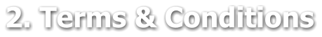 2. Terms & Conditions
