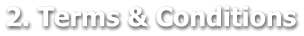 2. Terms & Conditions