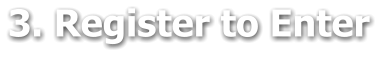 3. Register to Enter