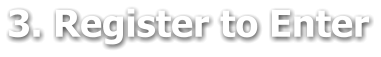 3. Register to Enter
